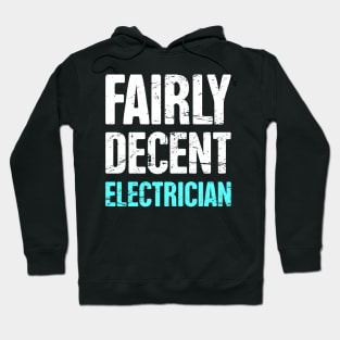 Funny Fairly Decent Electrician Hoodie